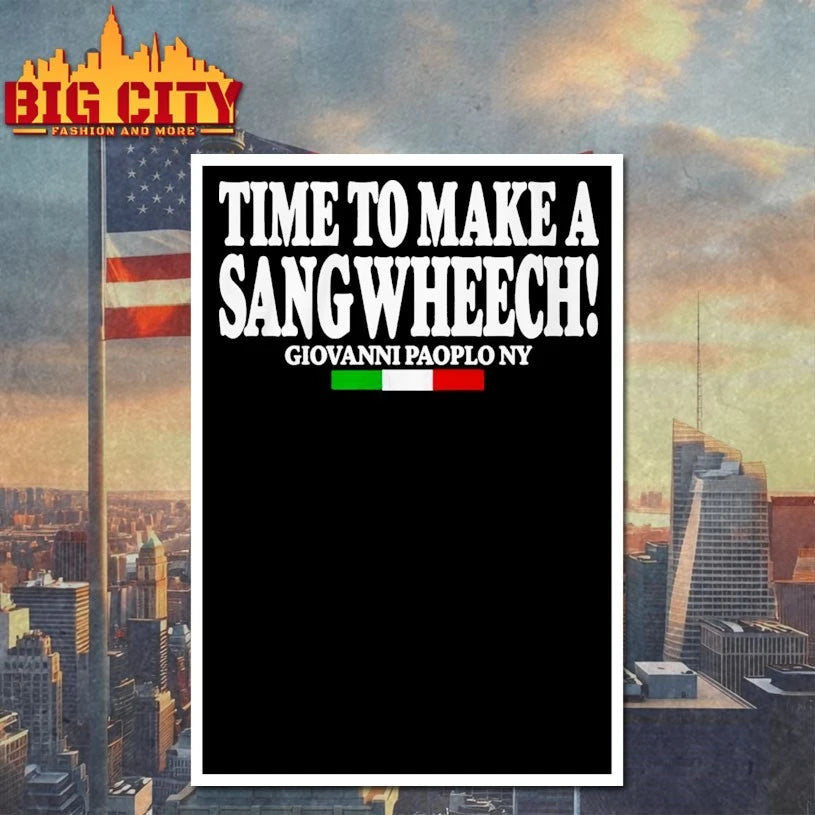Time To Make A Sangwheech T-shirt