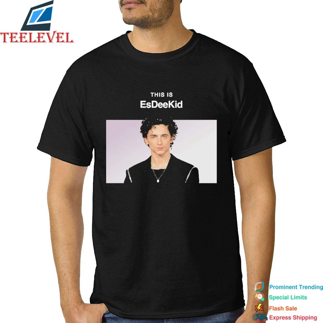 Timothée Chalamet This Is EsDeeKid T-Shirts