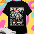 ‘Tis The Season To Be Chuggy Christmas 2025 Shirts