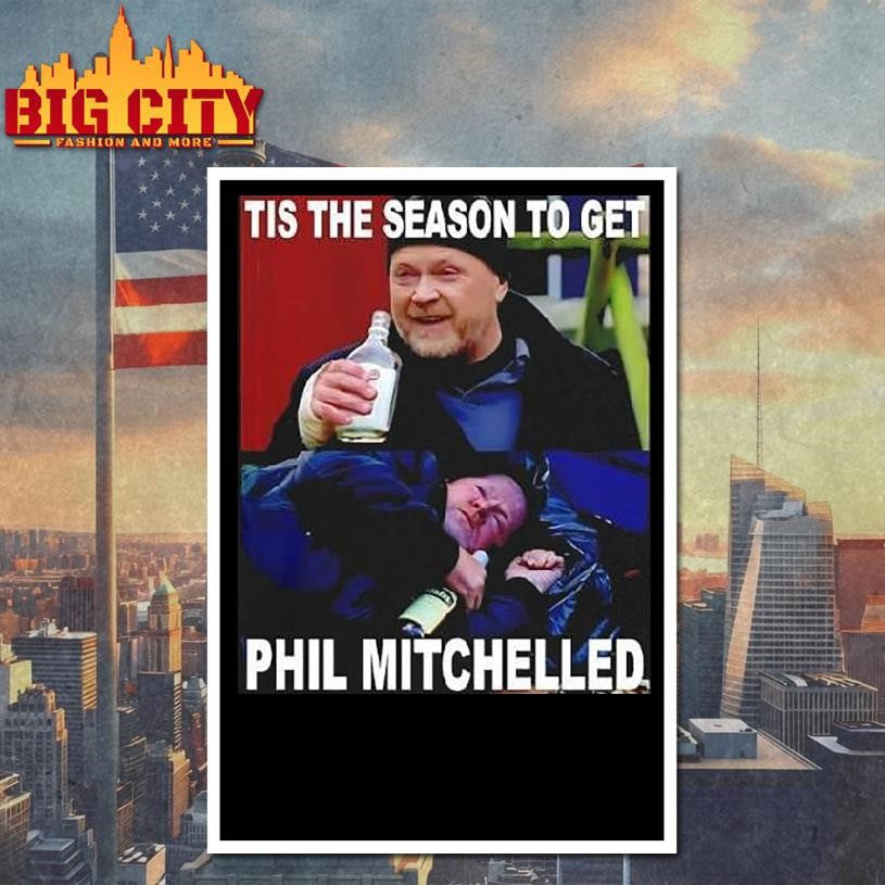 Tis The Season To Get Phil Mitchelled Shirt