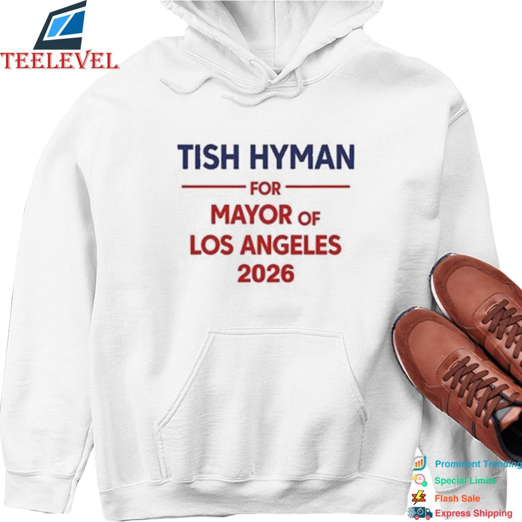 Tish Hyman For Mayor Of Los Angeles 2026 Shirts