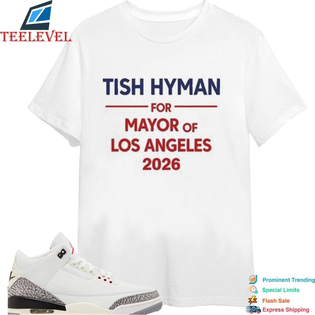 Tish Hyman For Mayor Of Los Angeles 2026 Shirts