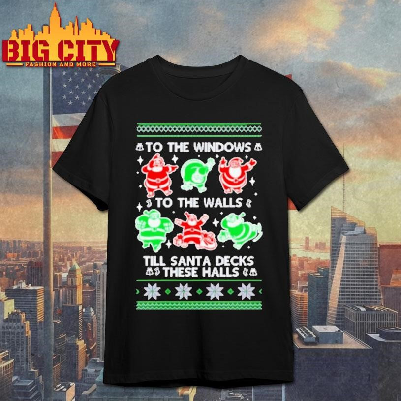 To The Windows To The Walls Till Santa Decks These Halls Ugly Christmas Shirt