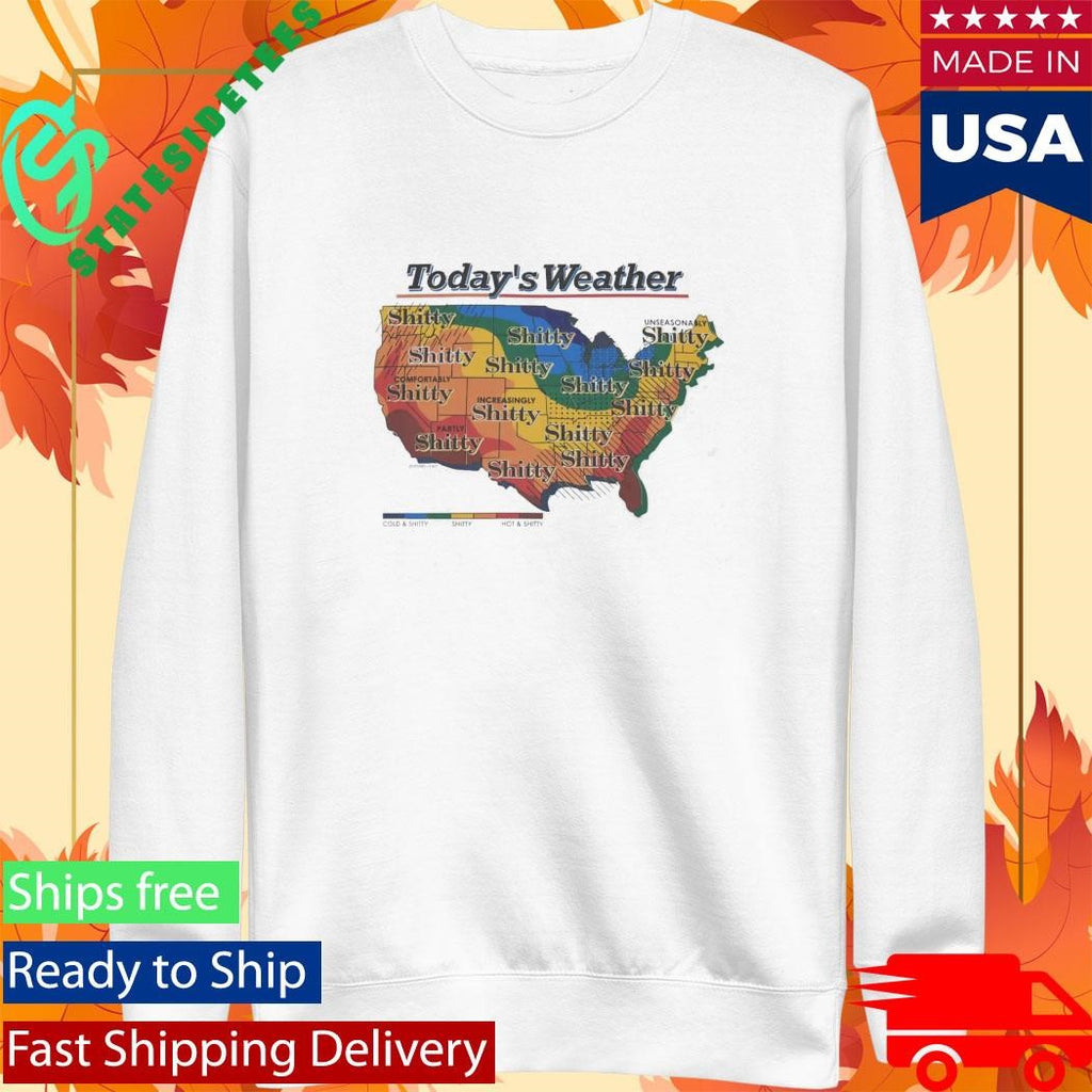 Today’s Weather Shitty Weather Shirt