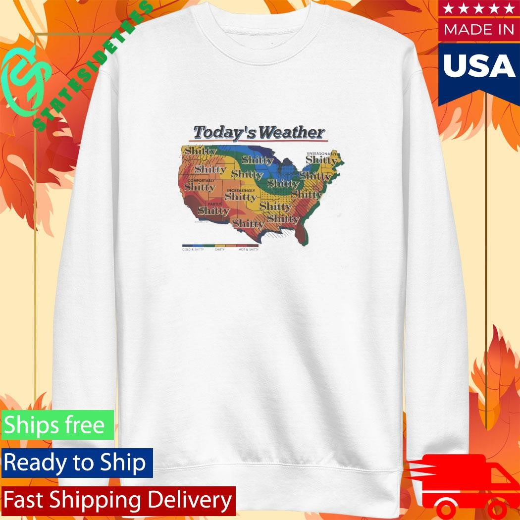 Today’s Weather Shitty Weather Shirt