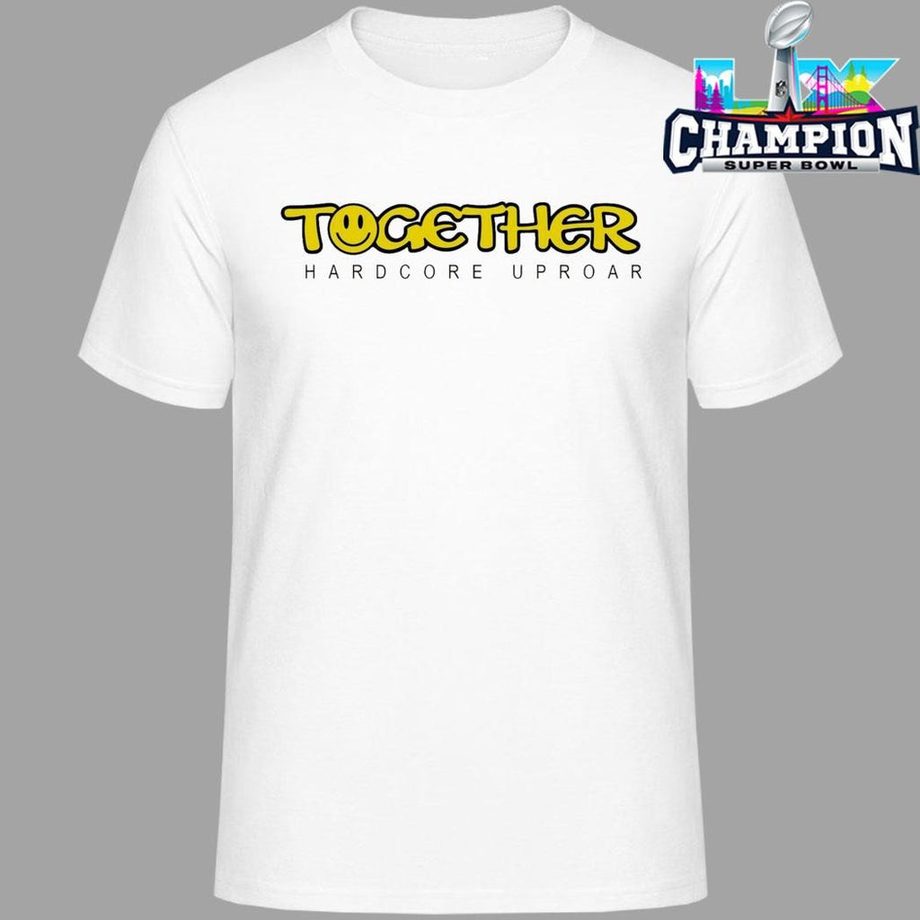 Together Hardcore Uproar Shirt