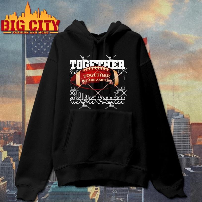 Together We Are America Football Shirt