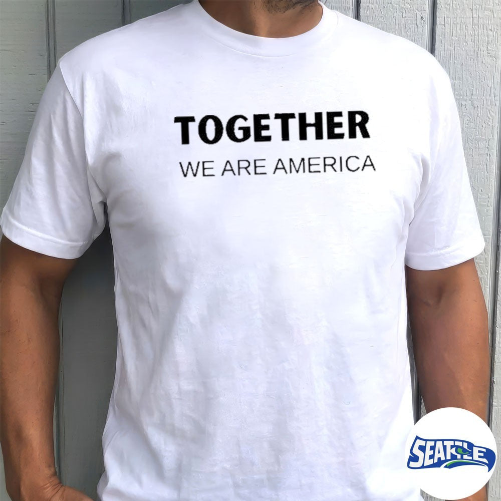 Together We Are America Unity Quote 2026 shirt