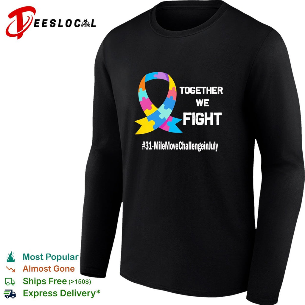 Together we fight 31 mile move challenge in July autism puzzle ribbon shirt