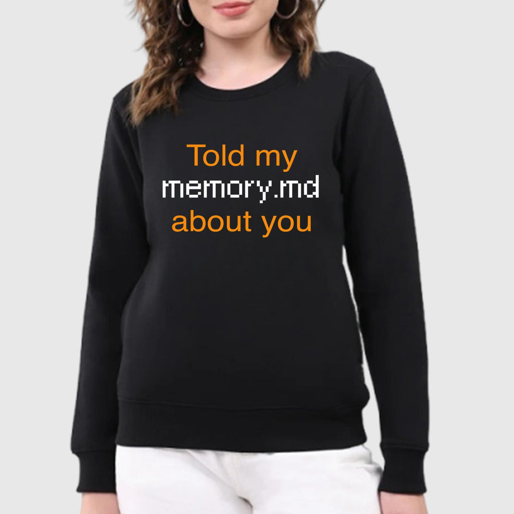 Told My Memory.md About You Shirt