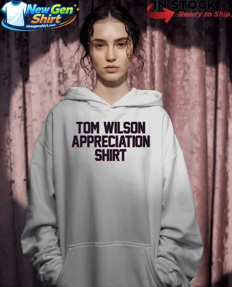 Tom Wilson Appreciation Shirt