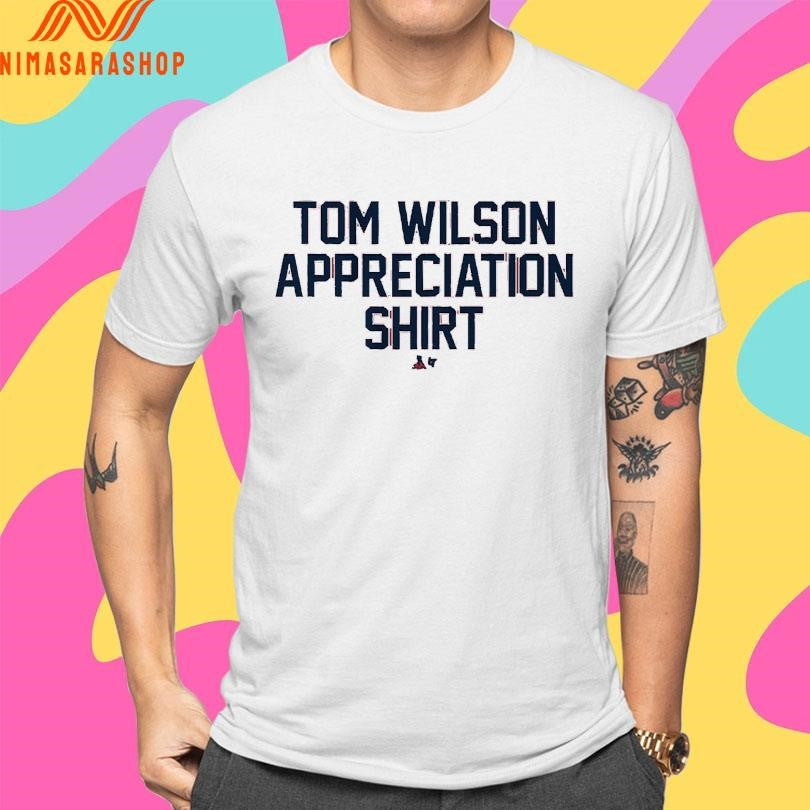 Tom Wilson Appreciation Shirts