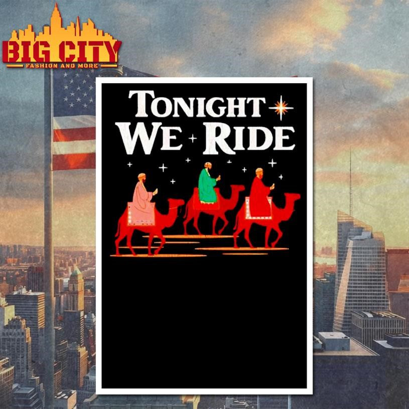 Tonight We Ride Shirt