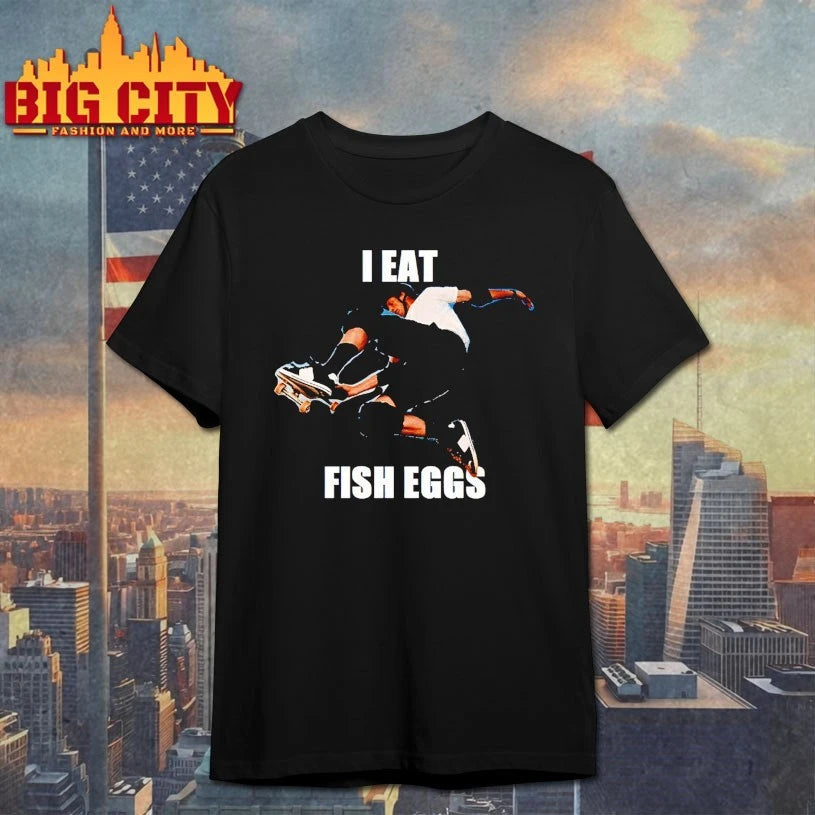 Tony Hawk I eat fish eggs Shirt