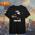 Tony Hawk I eat fish eggs Shirt