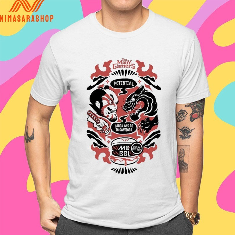 Too Many Gamers Potential Laugh And Go To Santiago Shirts