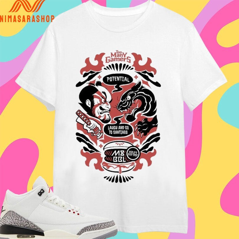 Too Many Gamers Potential Laugh And Go To Santiago Shirts
