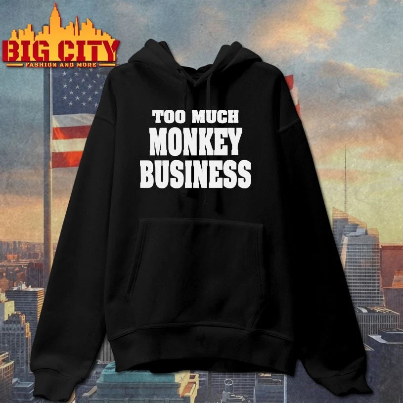 Too Much Monkey Business Shirt