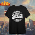 Too Nice Certified Nice and Smooth Smooth Verified Shirt