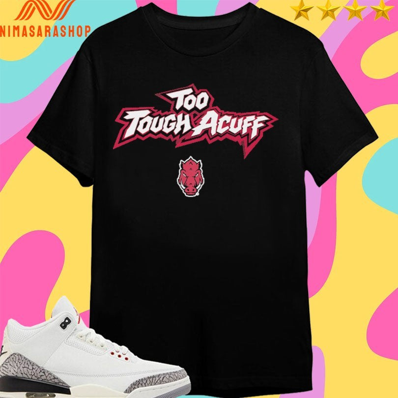 Too Tough Acuff Arkansas Razorbacks Men’s Basketball 2026 Shirts