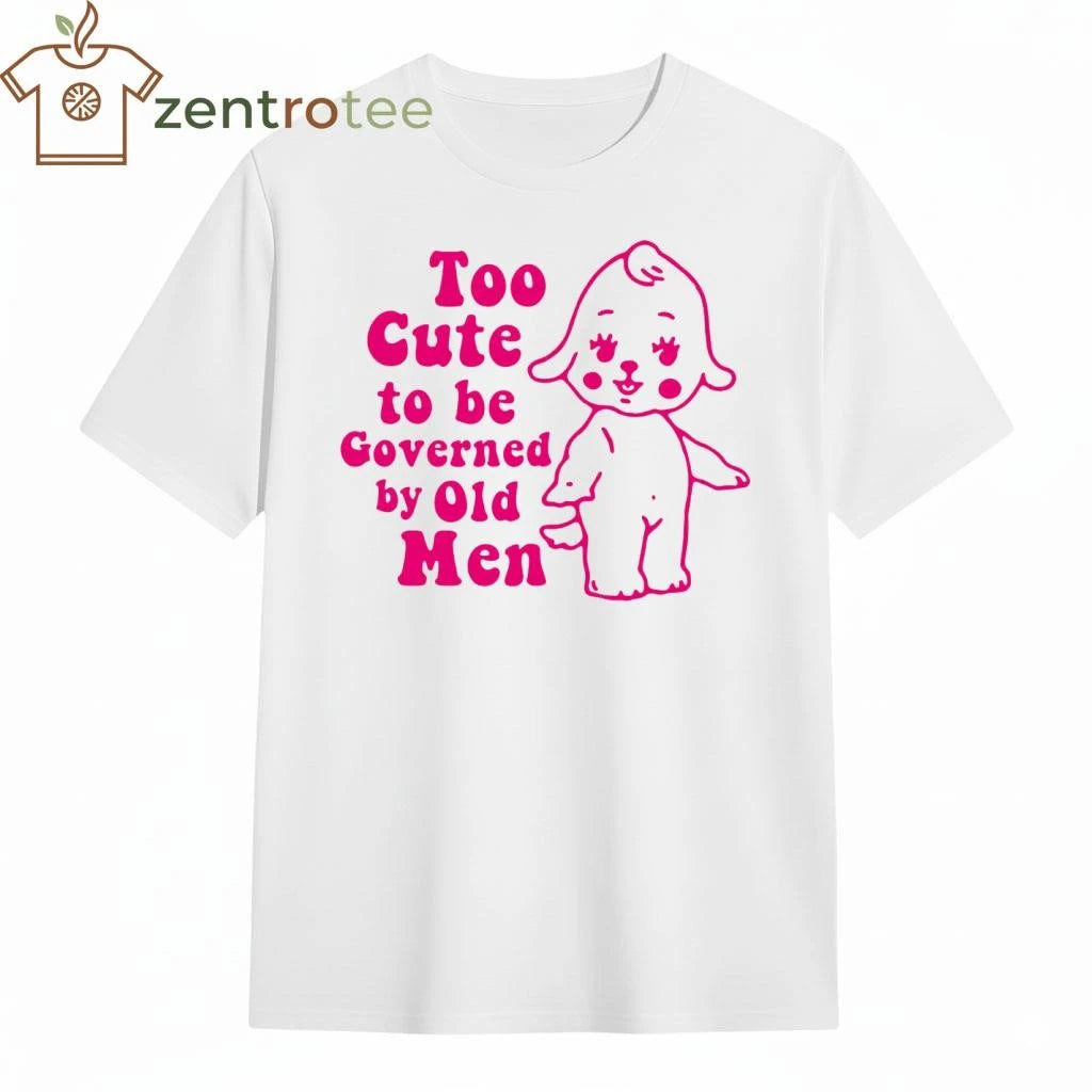 Too cute to be governed by old men x baby paint tee