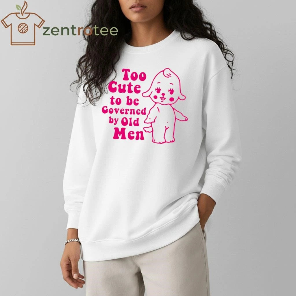 Too cute to be governed by old men x baby paint tee
