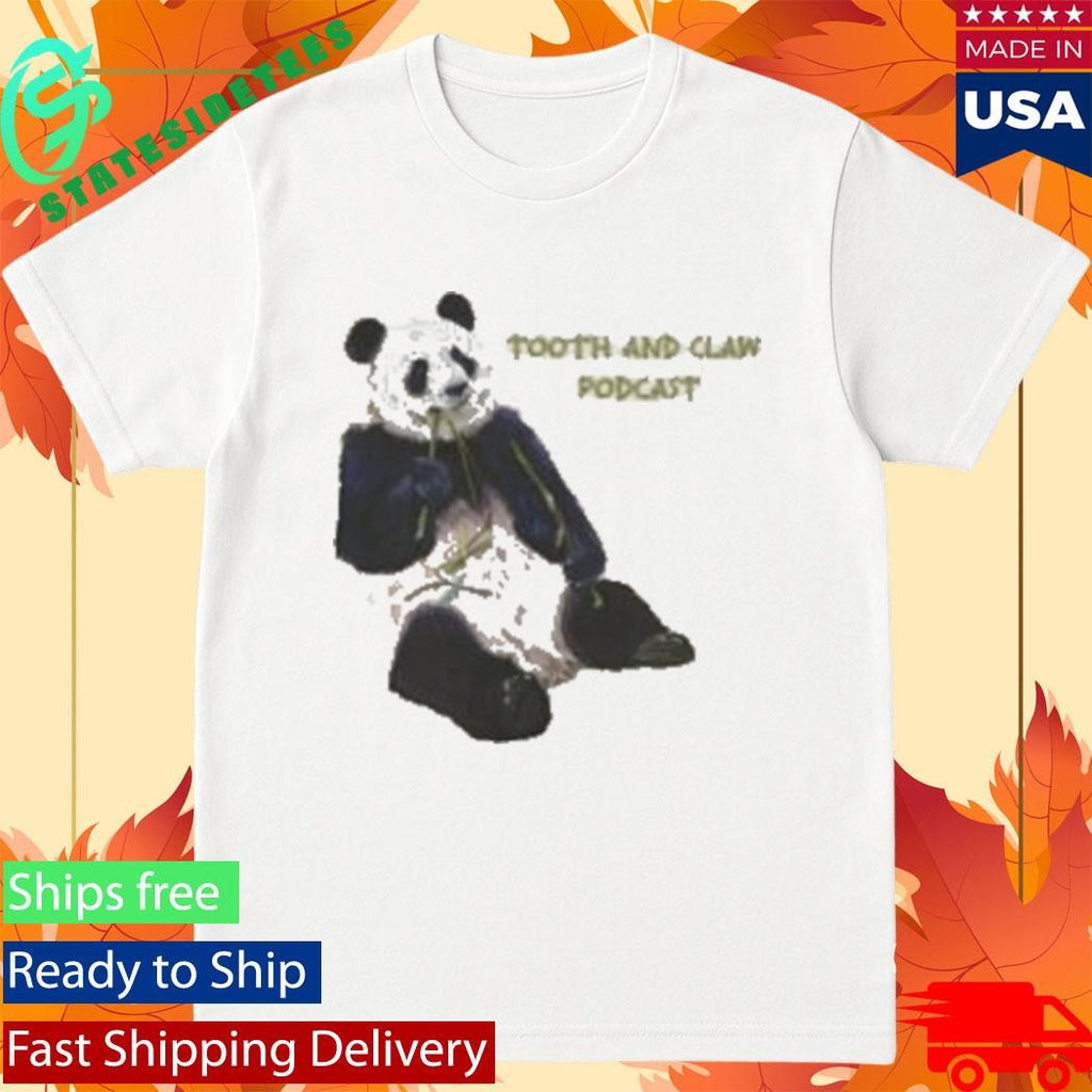 Tooth And Claw Podcast Panda Shirt