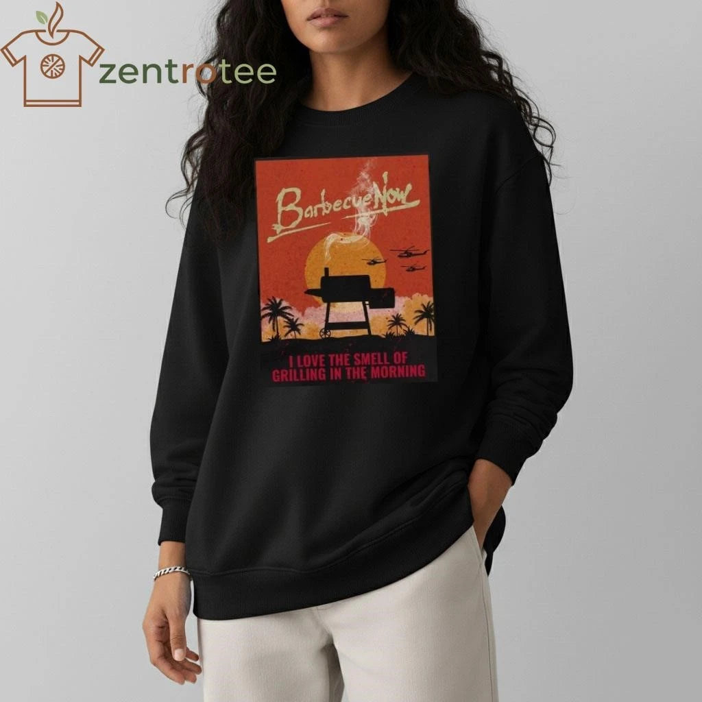 Top Barbecue Now I Love The Smell Of Grilling In The Morning tee