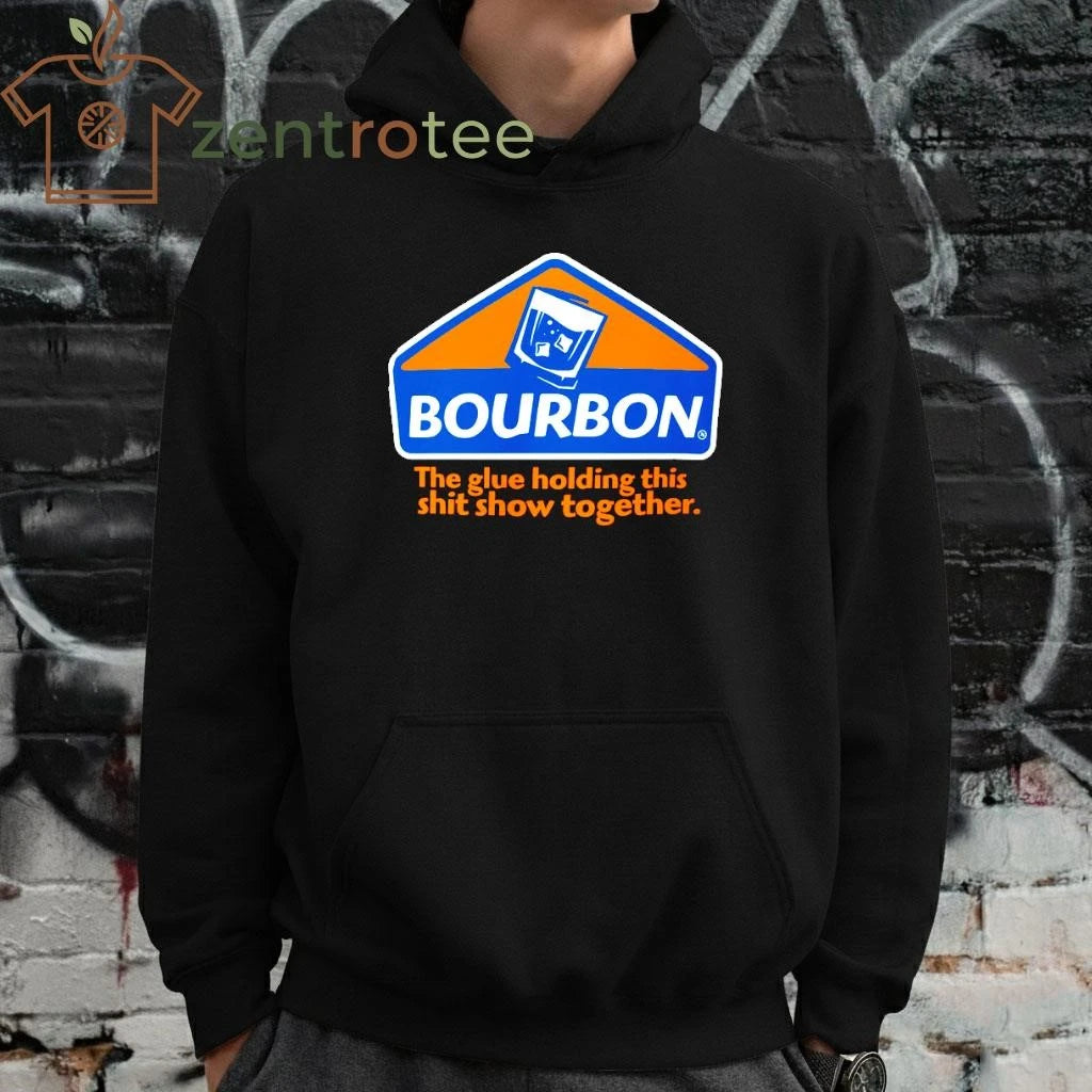 Top Bourbon The Glue Holding This Shit Show Together Tee