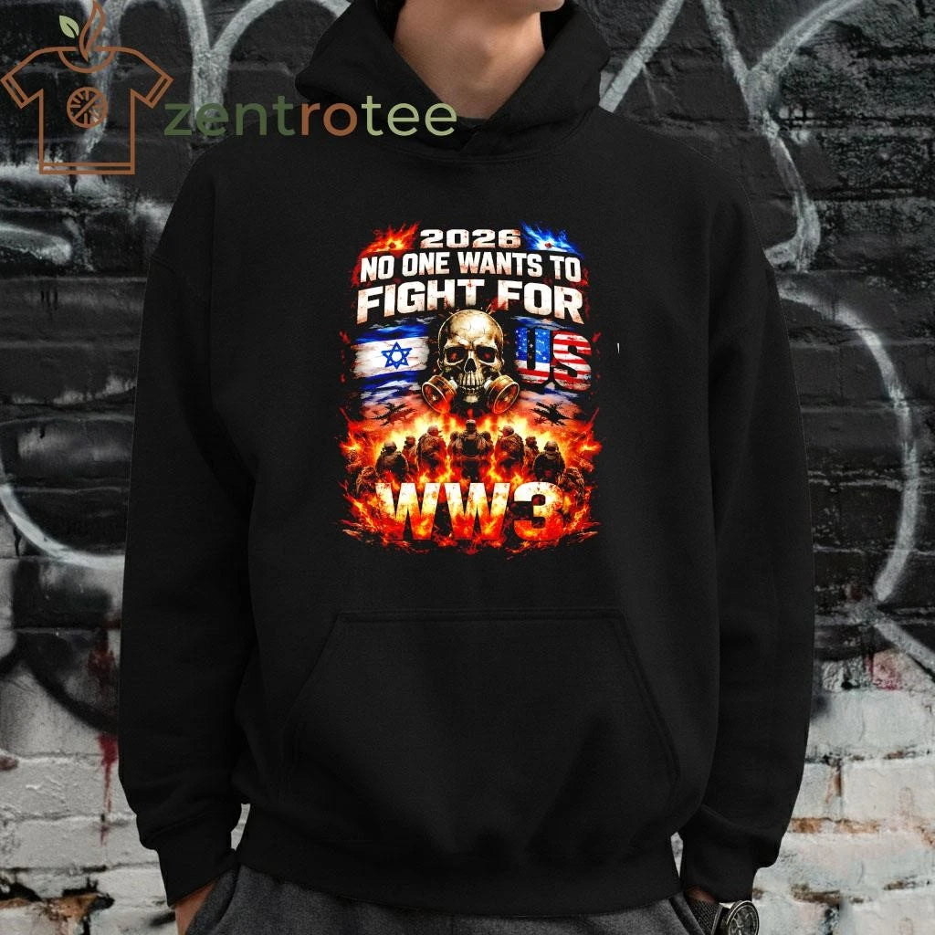 Top NKCTEES 2026 No One Wants To Fight US Israel WW3 Anti-War Graphic T-Shirt