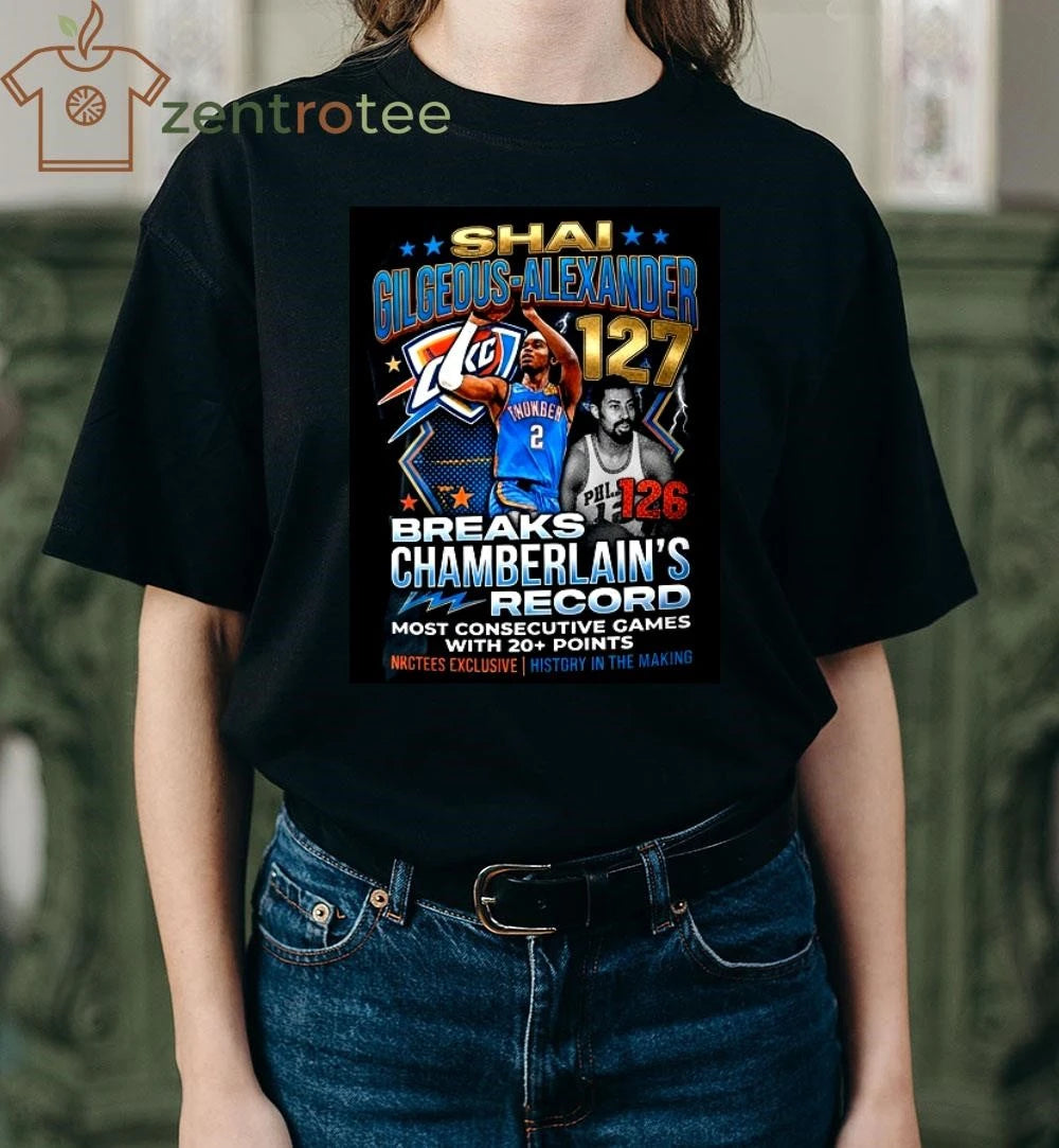 Top SGA 127 Games Record T-Shirt – Shai Gilgeous-Alexander Breaks Wilt Chamberlain Streak Tee