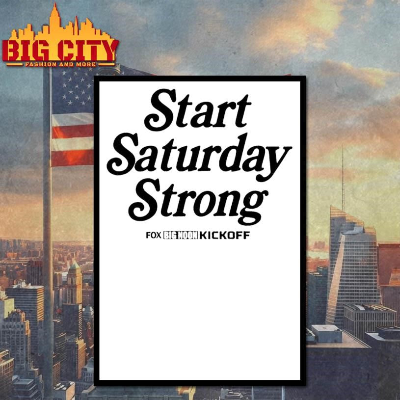 Top Start Saturday Strong Big Noon Kickoff Giveaway 2025 Shirt