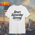 Top Start Saturday Strong Big Noon Kickoff Giveaway 2025 Shirt