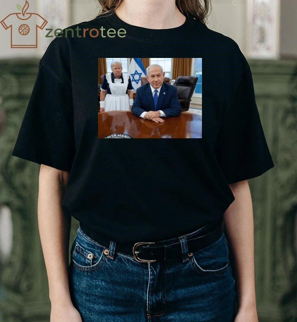 Top Trump is Netanyahu’s maid tee