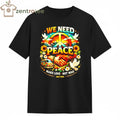 Top We need peace Make Love Not war 2026 tee