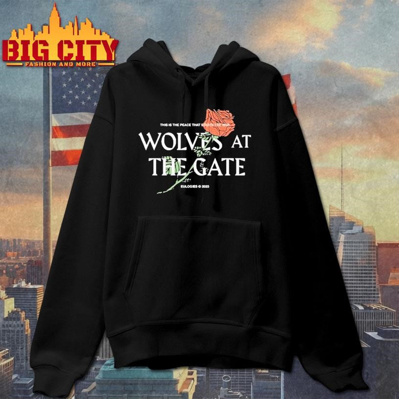 Top Wolves At The Gate This Is Peace That Starts The War Rose Shirt