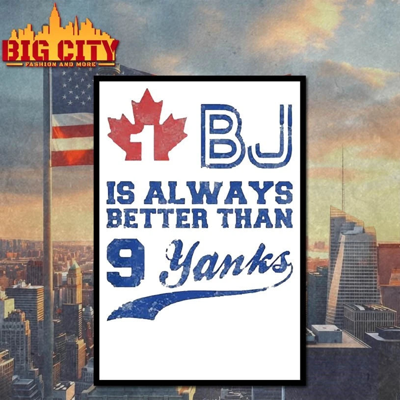 Toronto Blue Jays 1 Bj Is Always Better Than 9 Yanks shirts