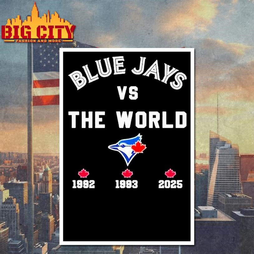 Toronto Blue Jays Vs The World 1992 1993 2025 Shirt