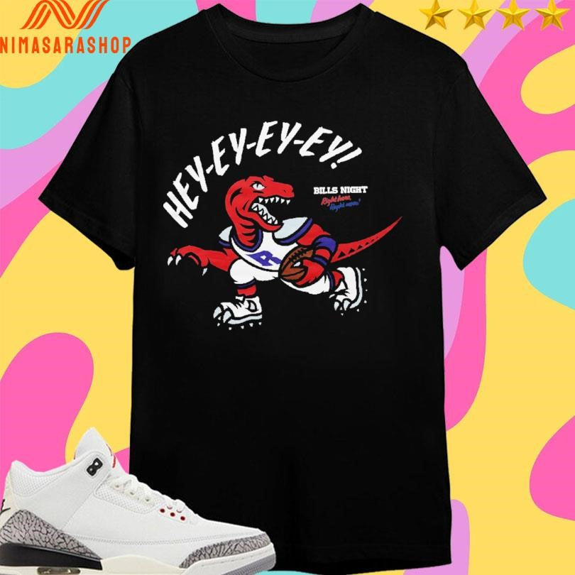 Toronto Raptors Hey-Ey-Ey-Ey Bills Night Right Here Shirts