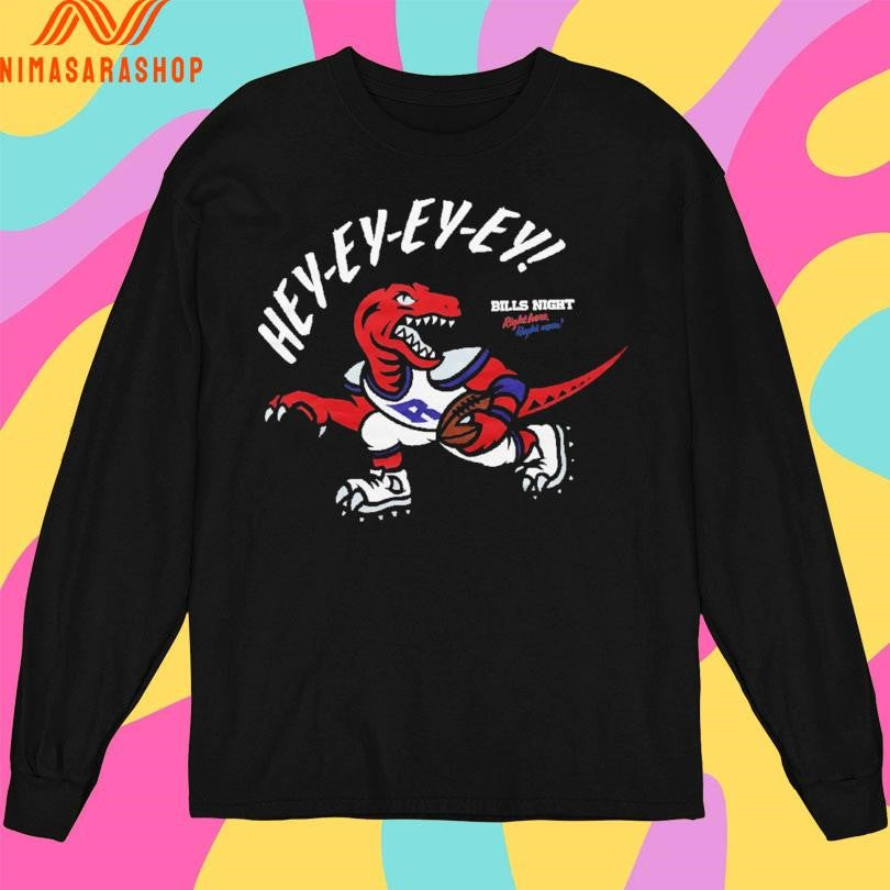 Toronto Raptors Hey-Ey-Ey-Ey Bills Night Right Here Shirts