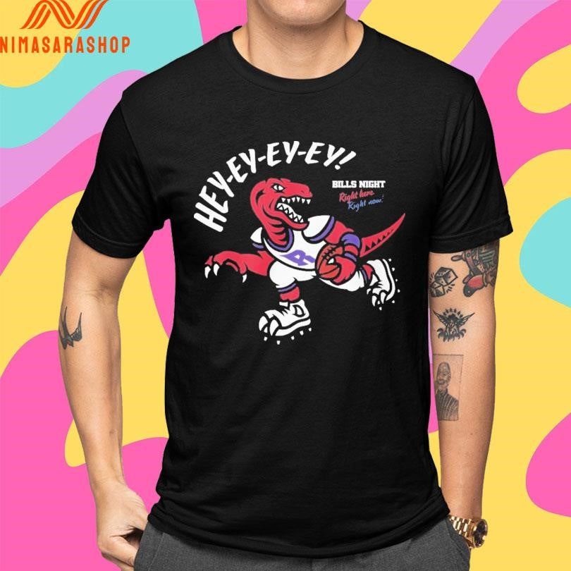 Toronto Raptors Y-ey-ey-ey He Bills Night Right Here Right Now Shirts