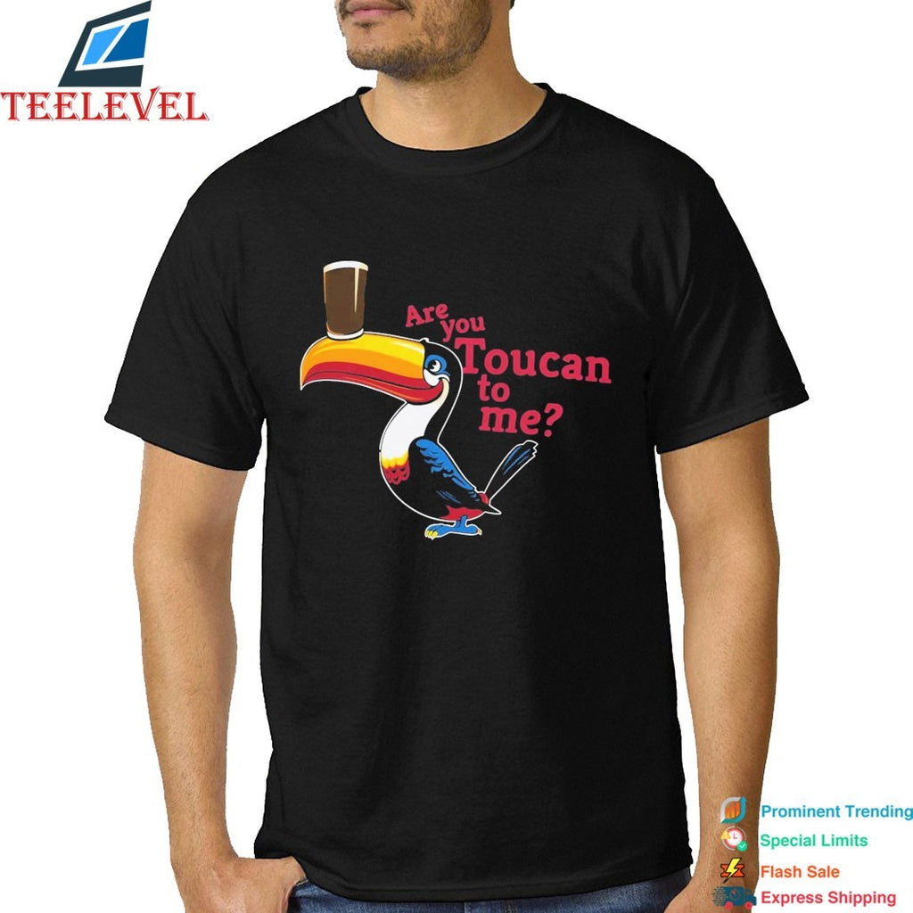 Toucan Sam Are You Toucan To Me T-shirts