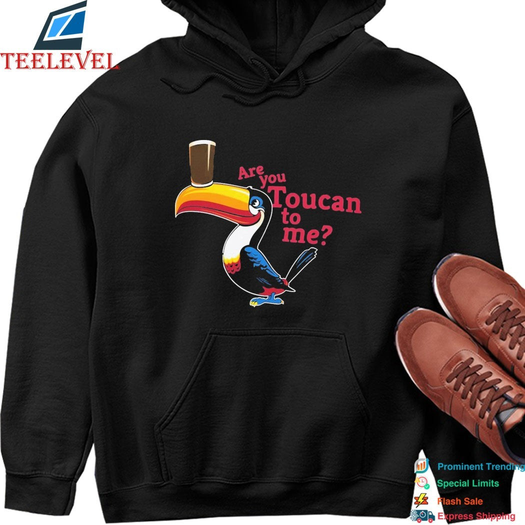 Toucan Sam Are You Toucan To Me T-shirts