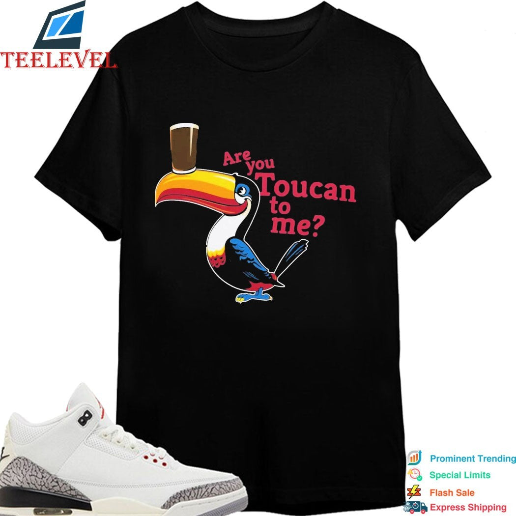 Toucan Sam Are You Toucan To Me T-shirts