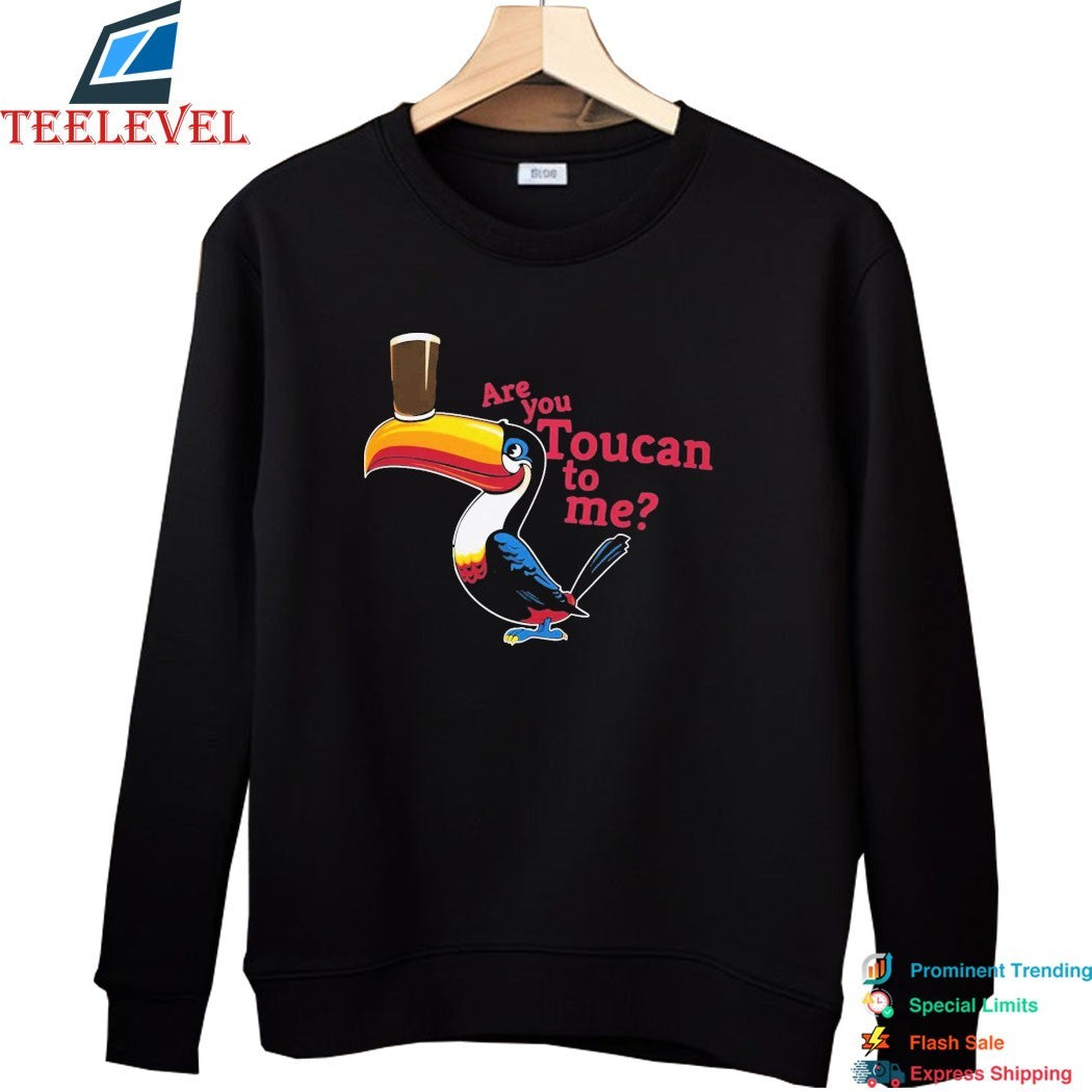 Toucan Sam Are You Toucan To Me T-shirts