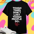 Tough Times Don’t Last Tough People Do Football Shirts