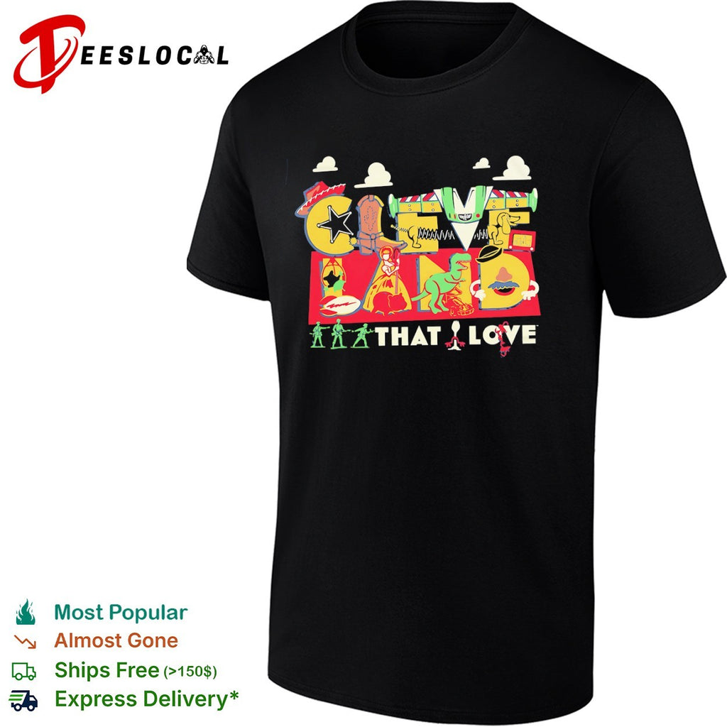 Toy Story Cleveland That I Love shirt