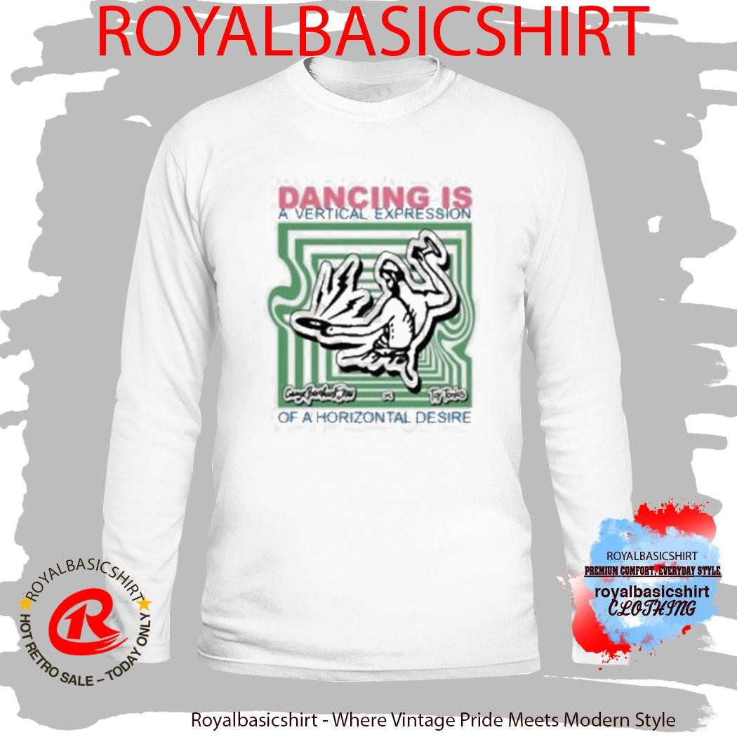 Toy Tonics Dancing Is A Vertical Expression Shirt