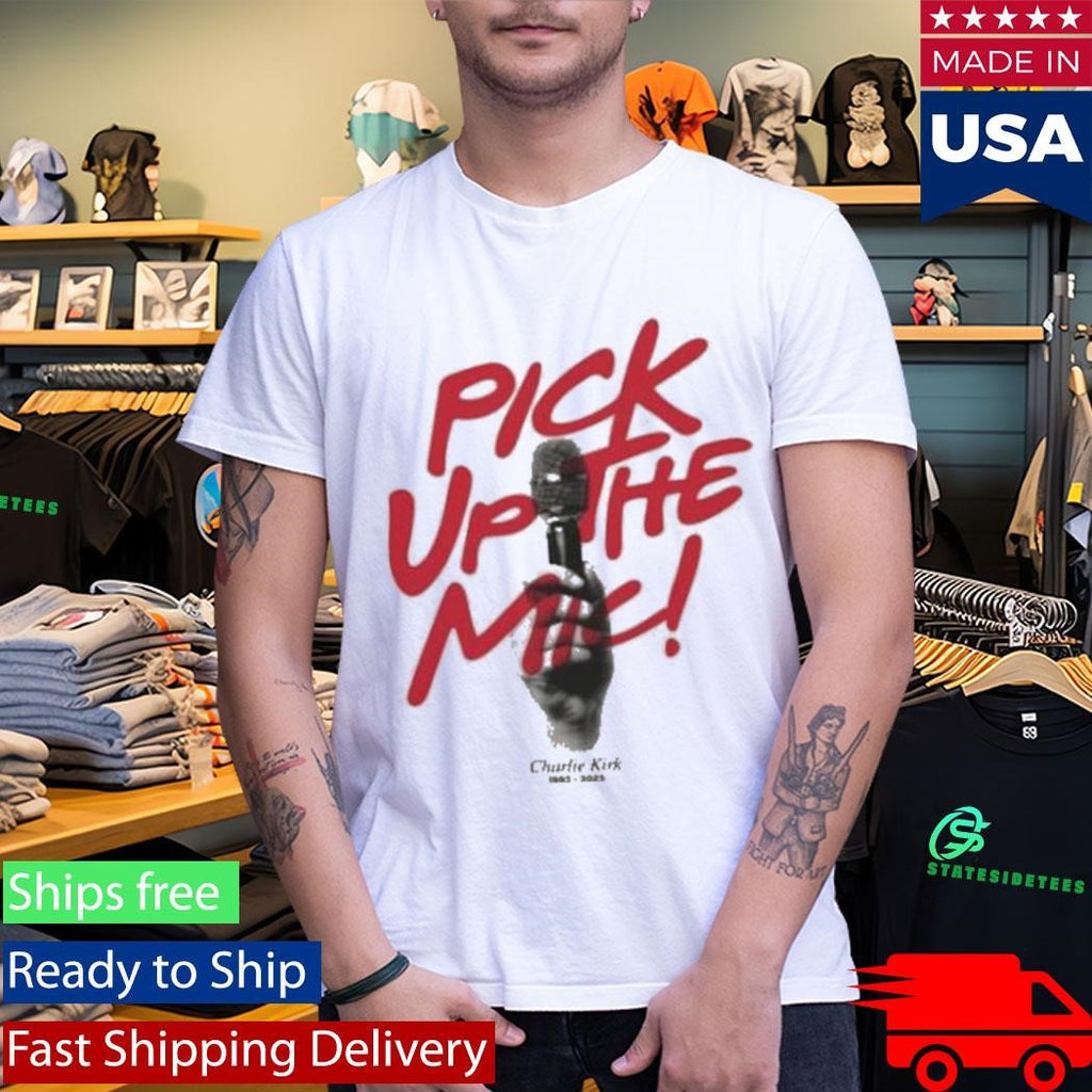 Tpusa Merch Pick Up The Mic Shirt