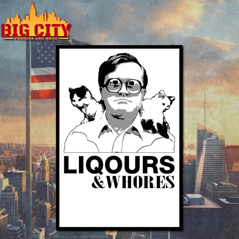 Trailer Park Boys Bubbles Liquor and Whores Shirt
